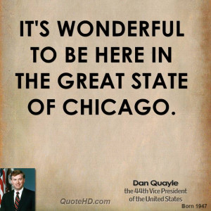 It's wonderful to be here in the great state of Chicago.