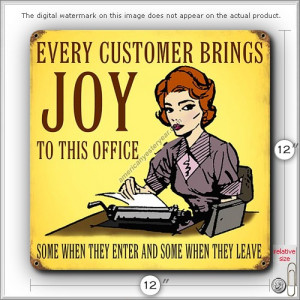 Office Humor - Every Customer Brings Joy Tin Metal Sign Reproduction