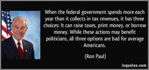 in tax revenues, it has three choices: It can raise taxes, print money ...