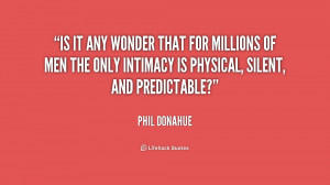 Is it any wonder that for millions of men the only intimacy is ...