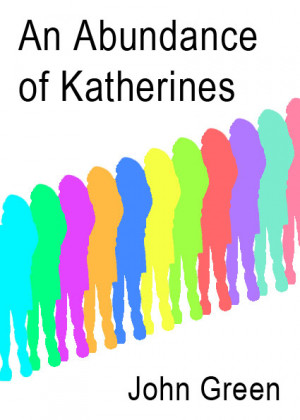 An Abundance Of Katherines An abundance of katherines