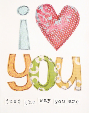 Inspirational Art, I Love You Just the Way You Are (Billy Joel), 8x10 ...