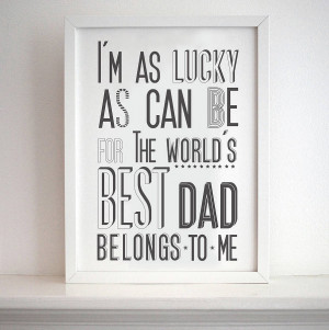 Have The Best Dad In The World Quotes ~ world's best dad' print by ...