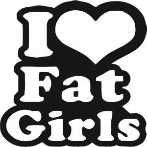 Wall Decals and Stickers - I love fat girls