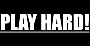 Work Hard Play Harder Quote