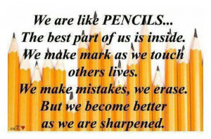 We are like pencils...