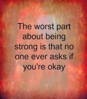 The Worst Part About Being Strong Quote