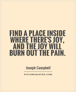Pain Quotes Joy Quotes Joseph Campbell Quotes