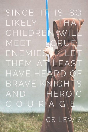 Saturday Say It: C.S. Lewis on Heroic Courage