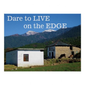 Inspirational Quote Dare to Live on the Edge poster of the Himalayas