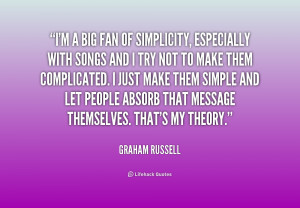 quote Graham Russell im a big fan of simplicity especially 211506 png