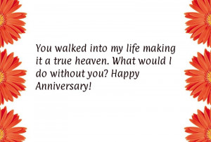 ... it a true heaven. What would I do without you? Happy Anniversary