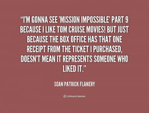 quote-Sean-Patrick-Flanery-im-gonna-see-mission-impossible-part-9 ...