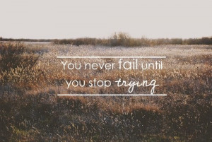 never fail - Quotes