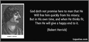 God doth not promise here to man that He Will free him quickly from ...