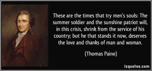 ... it now, deserves the love and thanks of man and woman. - Thomas Paine