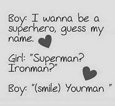 Back > Quotes For > You Are My Superman Quotes