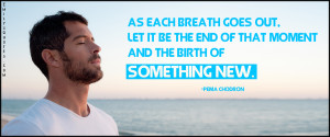 ... , let it be the end of that moment and the birth of something new