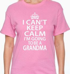 ... Calm I'm Going To Be a Grandma, grandma to be, gift for grandma