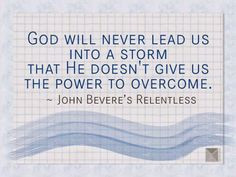 John Bevere quoted from his Relentless book, 