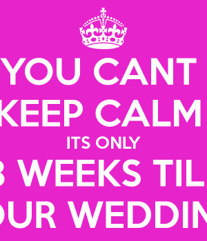 keep calm only weeks til