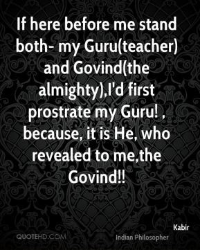 If here before me stand both- my Guru(teacher) and Govind(the almighty ...