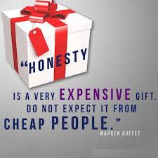 ... Expensive Gift.Do Not Expect It From Cheap People” ~ Honesty Quote