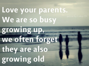Children Love Quotes For Parents Love your children. love your