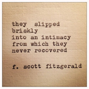 ... Scott Fitzgerald, Fscottfitzgerald, Love Quotes, Scott Fitzgerald