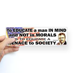 Teddy Roosevelt Quote - To Educate a Man Sticker (