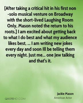 Jackie Mason - [After taking a critical hit in his first non-solo ...