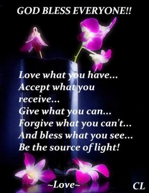 god bless everyone love what you have aceept what you receive give ...