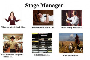 stage manager.... I herd cats
