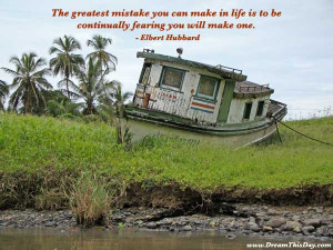 The greatest mistake you can make in life