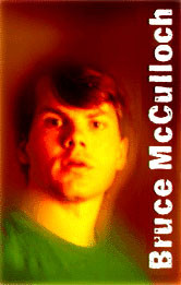 ... quotes page! I hope you enjoy my favorite quotes by Bruce McCulloch