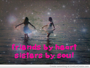 cute, friends, love, pretty, quote, quotes, sisters by soul