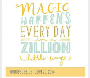 Magic happens every day