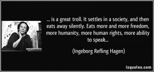 is a great troll. It settles in a society, and then eats away silently ...
