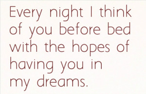 ... Before Bed With The Hopes Of Having You In My Dreams - Romantic Quote
