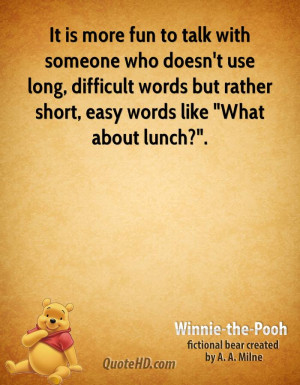 ... use long, difficult words but rather short, easy words like 