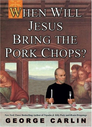 when will jesus bring the pork chops quotes