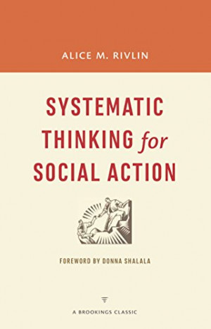 Systematic Thinking for Social Action (A Brookings Classic)