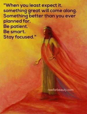 Be patient, smart & focused / quote