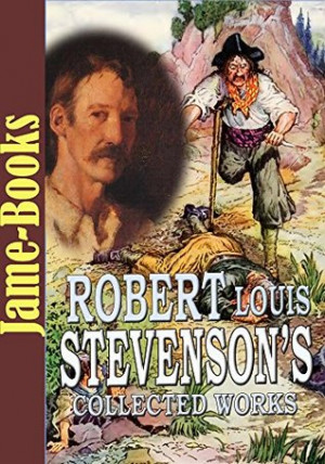 Robert Louis Stevenson's Collected Works: Treasure Island, The Strange ...