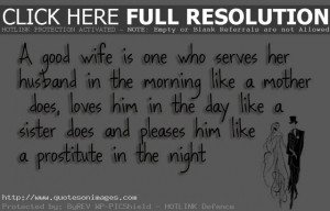 Husband And Wife Love Quotes And Sayings A good wife is one who serves