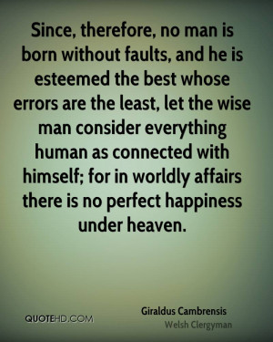 Since, therefore, no man is born without faults, and he is esteemed ...
