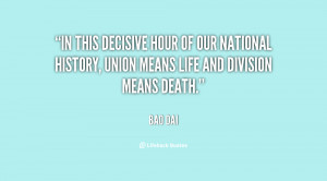 In this decisive hour of our national history, union means life and ...