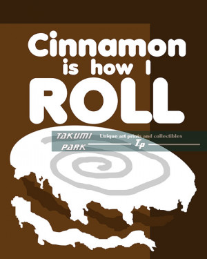 roll, Kitchen Decor, Cinnamon Roll Art Print, Foodie, Funny Quote ...