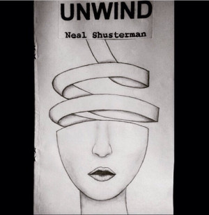 The “Unwind” book cover I drew. nealshustermanreal :) My English ...