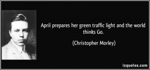 April prepares her green traffic light and the world thinks Go ...